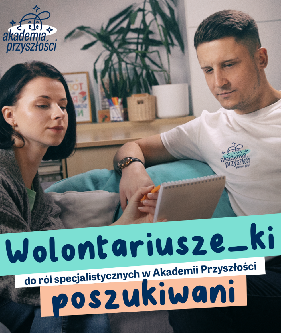 Poszukiwani Wolontariusze do ról specjalistycznych w Akademii Przyszłości